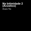 Na Intimidade 2 (Acústico), 2008