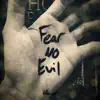 Fear No Evil - Single album lyrics, reviews, download