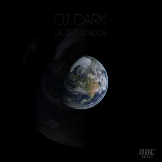 Dois Mundos - Single by DJ Dark album reviews, ratings, credits