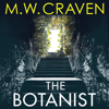 The Botanist - M W Craven
