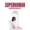 Superhuman (With K.Flay) - Single