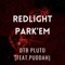 REDLIGHT PARK'EM (feat. PUDDAH) - Dtb pluto lyrics