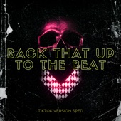 Back That up to the Beat (Tiktok Version Sped) [Remix] artwork