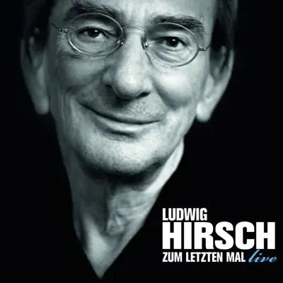 Zum letzten Mal - Live - Ludwig Hirsch