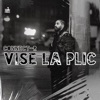 Vise La Plic - Single