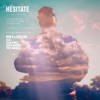 Hesitate (feat. Talib Kweli, David Banner & Tobe Nwigwe) - Single