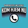 Kom Hjem Nu (feat. Ung Tjerkel) - Single album lyrics, reviews, download