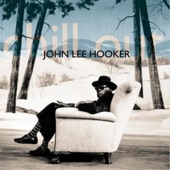 John Lee Hooker - Chill Out (Things Gonna Change)