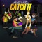 Catch It - HoodCelebrityy lyrics