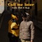 Call Me Later (feat. Bejo) - Uncle Phil lyrics