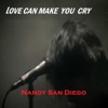 Nandy San Diego - Love Can Make You Cry (feat. Urgent)