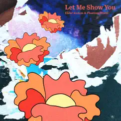 Let Me Show You - Single by Eldar Kedem & Floating World album reviews, ratings, credits
