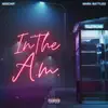 In the AM (feat. Mark Battles) - Single album lyrics, reviews, download
