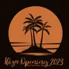 Ibiza Opening 2023: Cafe Chillout del Mar, Hot Summer Party Music, Last Summer Night Chill Beach Lounge Relax, Happy House Vibes album lyrics, reviews, download