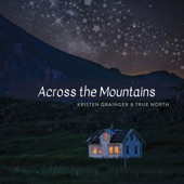 Kristen Grainger & True North - Across the Mountains
