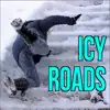 Icy Roads - Single album lyrics, reviews, download