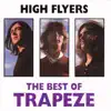 High Flyers: The Best Of Trapeze album lyrics, reviews, download