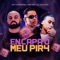 Encapa o Meu Pir4 (feat. Mc Maromba & MC MN) - DJ Juan ZM lyrics