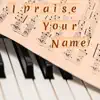 I Praise Your Name - Single album lyrics, reviews, download
