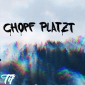 Chopf platzt artwork