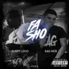 Fa Sho (feat. Eag Nick) - Single album lyrics, reviews, download