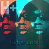Cyber Cool - EP album lyrics, reviews, download