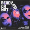 Ready Or Not (feat. Ayah Marar) - Single