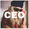 CEO - Single album lyrics, reviews, download