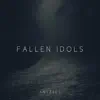 Fallen Idols - Single album lyrics, reviews, download