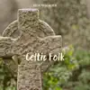 Celtic Folk Instrumental Music album lyrics, reviews, download