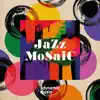 Jazz Mosaic album lyrics, reviews, download