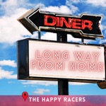 The Happy Racers - Long Way From Home