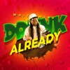 Drunk Already - Single