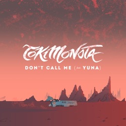 TOKiMONSTA - Don't Call Me (feat. Yuna)