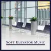 Stream & download Soft Elevator Music: Smooth & Relaxing Jazz - Lounge Chill Out Background, Instrumental Jazz Melodies