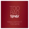 Too Bad (feat. Tion Wayne) - Trinna Carter lyrics
