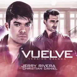 Vuelve - Single (feat. Christian Daniel) - Single - Jerry Rivera