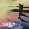 Walk & Talk - Single album lyrics, reviews, download