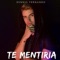 Te Mentiría - Dennis Fernando lyrics