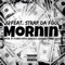 Mornin (feat. Strap Da Fool) - Ju lyrics