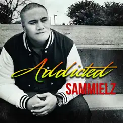 Addicted - Single by Sammielz album reviews, ratings, credits