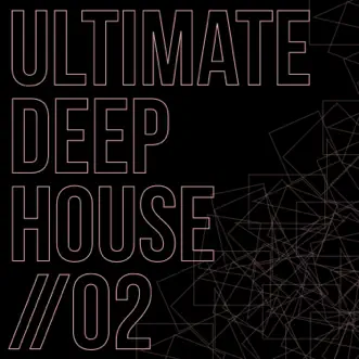 Ultimate Deep House, Vol. 2 by Various Artists album reviews, ratings, credits