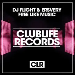 Free Like Music - Single by DJ Flight & Ersvery album reviews, ratings, credits