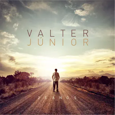 25 Anos - Valter Junior