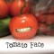 Slice n' Dice - Tomato Face lyrics