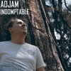 Adjam - Indomptable