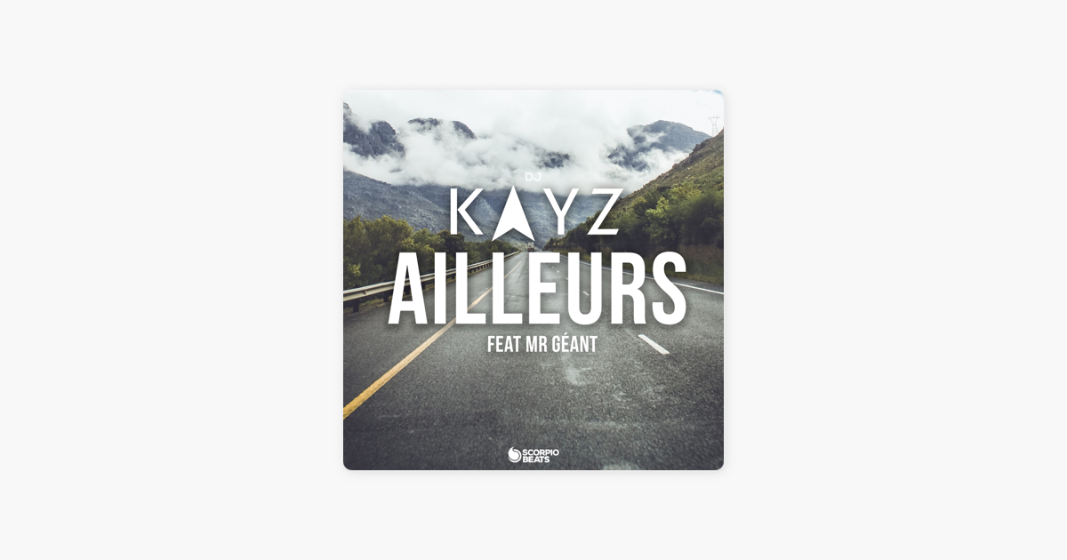 AILLEURS DJ KAYZ FT MR GEANT СКАЧАТЬ БЕСПЛАТНО AILLEURS DJ KAYZ FT MR GEANT СКАЧАТЬ БЕСПЛАТНО