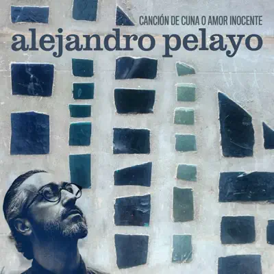 Canción de Cuna o Amor Inocente - Single - Alejandro Pelayo