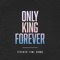 Only King Forever artwork