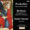 Stream & download Prokofiev: Peter and the Wolf - Britten: Young Person"s Guide To Orchestra - Saint-Saens: Carnival